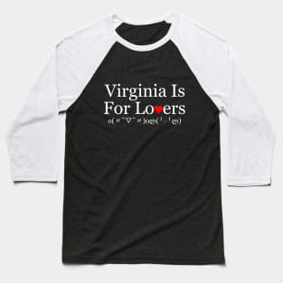 Virginia is for lovers - ideal version Baseball T-Shirt